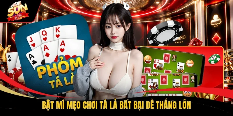 Bật mí mẹo chơi Tá Lả bất bại dễ thắng lớn