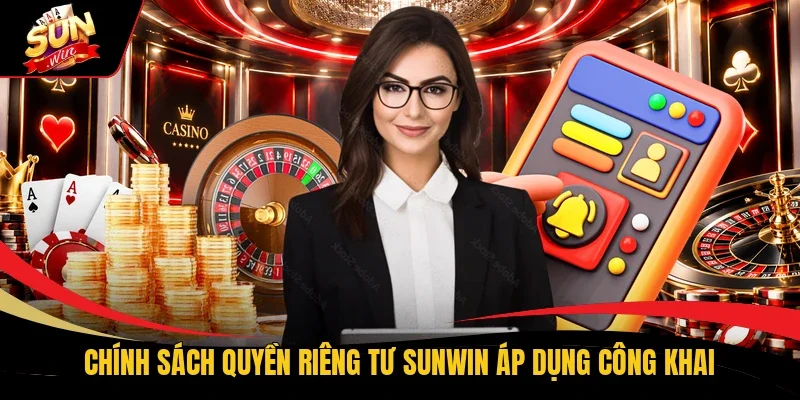 Chính sách quyền riêng tư Sunwin áp dụng công khai