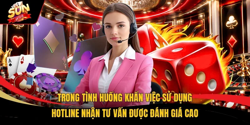 Trong tình huống khẩn việc sử dụng hotline nhận tư vấn được đánh giá cao